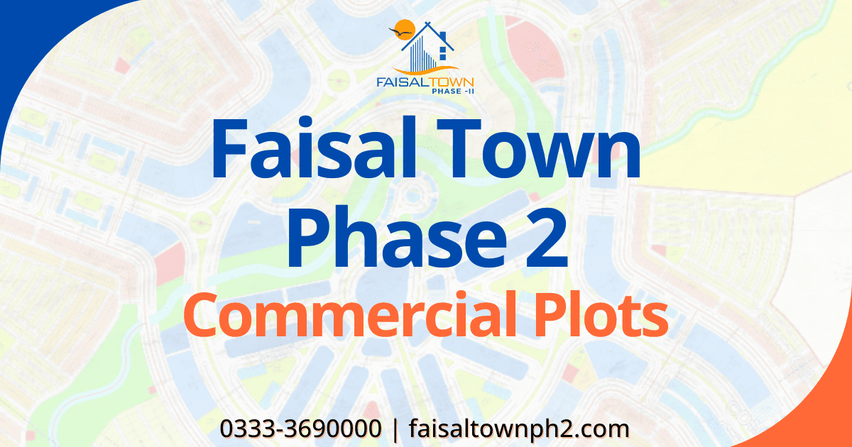Faisal Town Phase 2 commercial plots for sale near M-2 Motorway Islamabad.