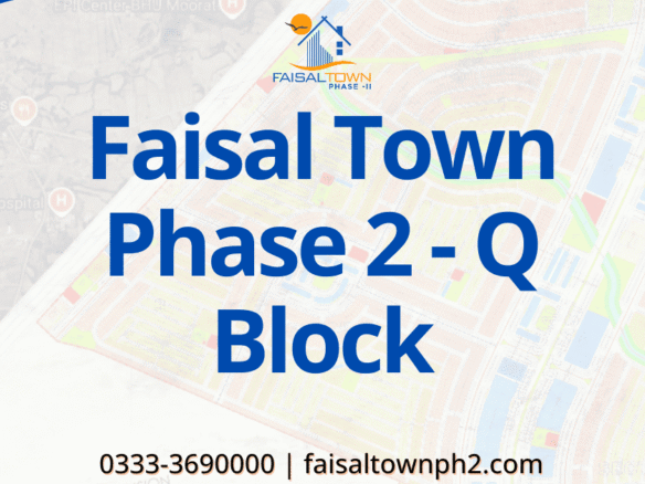 Faisal Town Phase 2 Q Block official layout and residential plot map for 2026.
