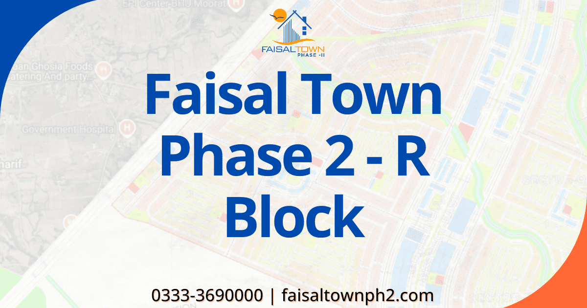 Faisal Town Phase 2 R Block official layout map and latest residential plot plan.