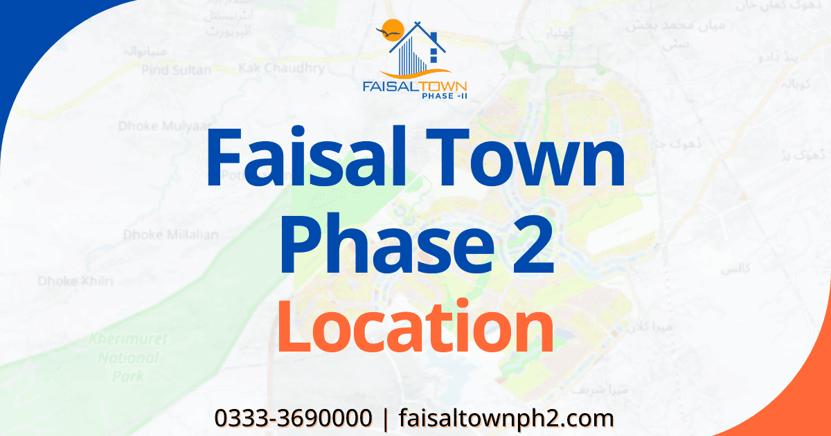 Faisal Town Phase 2 location map showing proximity to M-2 Motorway Interchange and Islamabad International Airport.
