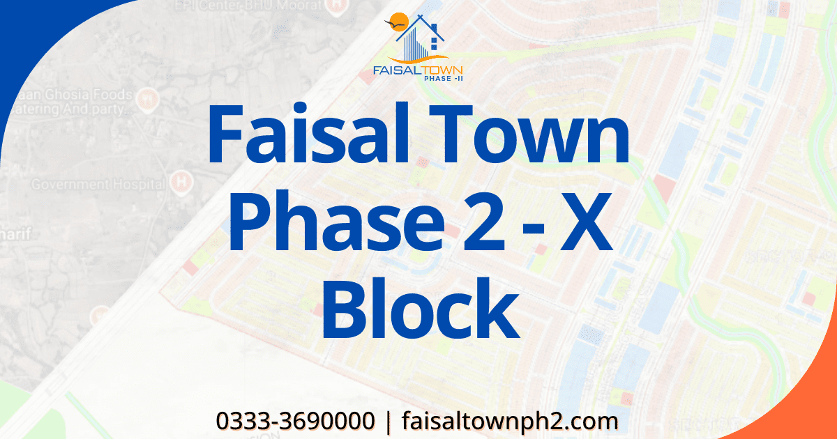Faisal Town Phase 2 X Block official layout map and latest residential plot plan.
